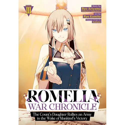Romelia War Chronicle: The Count's Daughter Rallies an Army in the Wake of Mankind's Victory (Manga) Vol. 3