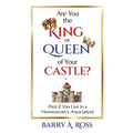 Are You the King or Queen of Your Castle?: Not If You Live in a Homeowner's Association