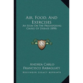 Air, Food, And Exercises: An Essay On The Predisposing Causes Of Disease (1898)
