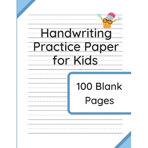 Handwriting Practice Paper for Kids: 100 Blank Pages of Kindergarten Writing Paper with Wide Lines