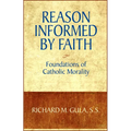Reason Informed by Faith: Foundations of Catholic Morality