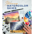 Stunning Watercolor Skies: Learn to Paint Dramatic, Vibrant Sunsets, Clouds, Storms and Night Sky Landscapes