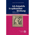 Ich-Entwurfe in Spatantiker Dichtung: Ausonius, Paulinus Von Nola Und Paulinus Von Pella