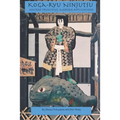 Koga-ryu Ninjutsu: Ancient Principles, Modern Applications