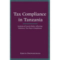 Tax Compliance in Tanzania. Analysis of Law and Policy Affecting Voluntary Taxpayer Compliance