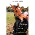 Finding Harmony with Horses: Connecting to the Spirit Within