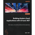 Building Modern SaaS Applications with C# and .NET: Build, deploy, and maintain professional SaaS applications