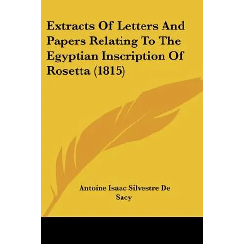 Extracts Of Letters And Papers Relating To The Egyptian Inscription Of Rosetta (1815)