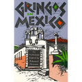 Gringos in Mexico: One Hundred Years of Mexico in the American Short Story