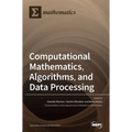 Computational Mathematics, Algorithms, and Data Processing