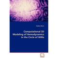 Computational 3D Modeling of Hemodynamics in the Circle of Willis