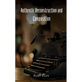 Authentic Deconstruction and Composition