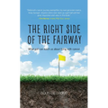 The Right Side of the Fairway: What golf can teach us about living with cancer