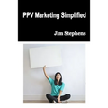 PPV Marketing Simplified