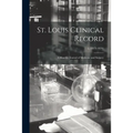 St. Louis Clinical Record: a Monthly Journal of Medicine and Surgery; 2, (1875-1876)