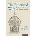 Etherized Wife: Privilege and Power in Sex Therapy Discourse