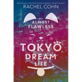 My Almost Flawless Tokyo Dream Life