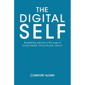 The Digital Self: Redefining Identity in the Age of Social Media, Virtual Worlds, and AI