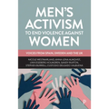 Men's Activism to End Violence Against Women: Voices from Spain, Sweden and the UK