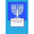 Jewish Fairy Tales and Legends