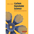 Carbon Nanotube Science: Synthesis, Properties and Applications