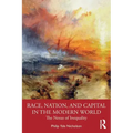 Race, Nation, and Capital in the Modern World: The Nexus of Inequality