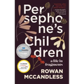 Persephone's Children: A Life in Fragments