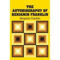 The Autobiography of Benjamin Franklin