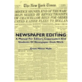 Newspaper Editing - A Manual For Editors, Copyreaders And Students Of Newspaper Desk Work