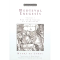 Medieval Exegesis, Vol. 1: The Four Senses of Scripture