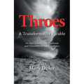 Throes: A Transformative Parable