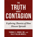 The Truth about Contagion: Exploring Theories of How Disease Spreads