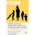 Children and Young People's Participation and Its Transformative Potential: Learning from Across Countries