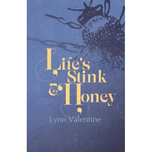 Life's Stink and Honey