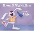 Howard B. Wigglebottom Learns to Listen