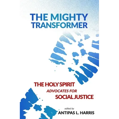 The Mighty Transformer: The Holy Spirit Advocates for Social Justice