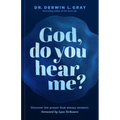 God, Do You Hear Me?: Discover the Prayer God Always Answers