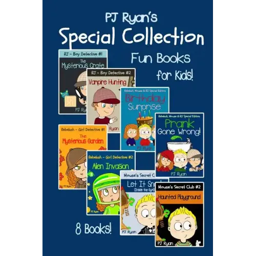 A PJ Ryan Special Collection: 8 Fun Short Stories For Kids Who Like Mysteries and Pranks!