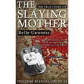 Belle Gunness: The True Story of The Slaying Mother: Historical Serial Killers and Murderers