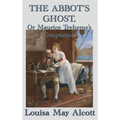 The Abbot's Ghost, Or Maurice Treheme's Temptation
