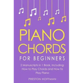 Piano Chords: For Beginners - Bundle - The Only 2 Books You Need to Learn Chords for Piano, Piano Chord Theory and Piano Chord Progressions Today