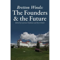 Bretton Woods: The Founders and the Future