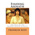 Finding Asenath: The Wife of the Prophet Joseph in Egypt