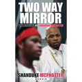 Two Way Mirror: Trife Gangsta vs Shanduke Mcphatter