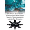 The Role of the Economic Community of West African States in Counterinsurgency and Conflict Resolution