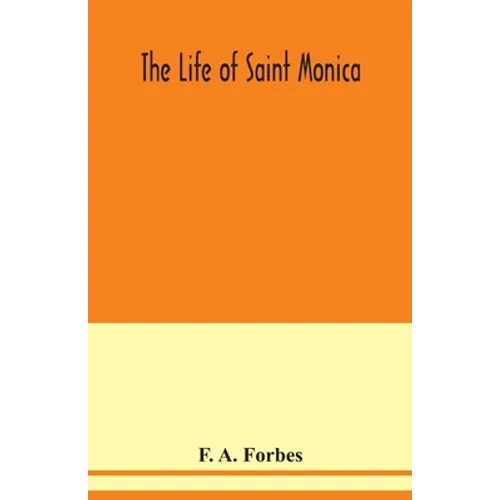 The life of Saint Monica