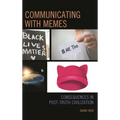 Communicating with Memes: Consequences in Post-Truth Civilization
