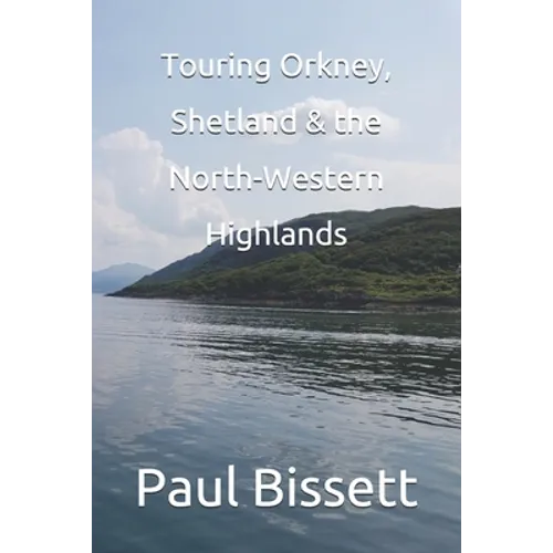 Touring Orkney, Shetland & the North Western Highlands