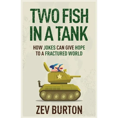 Two Fish in a Tank: How Jokes Can Give Hope to a Fractured World