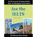 Ace the IELTS: IELTS General Module - How to Maximize Your Score (3rd edition)